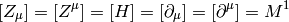 [Z_\mu] = [Z^\mu] = [H] = [\partial_\mu] = [\partial^\mu] = M^1