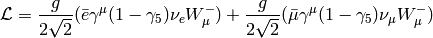 \L = {g\over2\sqrt2}(\bar e \gamma^\mu (1-\gamma_5) \nu_e W^-_\mu) + {g\over2\sqrt2}(\bar \mu \gamma^\mu (1-\gamma_5) \nu_\mu W^-_\mu)