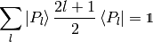 \sum_l \ket{P_l}{2l+1\over2}\bra{P_l}=\one