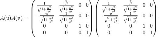 A(u)A(v) = \mat{ {1\over\sqrt{1+{u^2\over c^2}}}& {{u\over c^2}\over\sqrt{1+{u^2\over c^2}}} & 0 & 0\cr -{u\over\sqrt{1+{u^2\over c^2}}} & {1\over\sqrt{1+{u^2\over c^2}}} & 0 & 0\cr 0 & 0 & 1 & 0\cr 0 & 0 & 0 & 1\cr} \mat{ {1\over\sqrt{1+{v^2\over c^2}}}& {{v\over c^2}\over\sqrt{1+{v^2\over c^2}}} & 0 & 0\cr -{v\over\sqrt{1+{v^2\over c^2}}} & {1\over\sqrt{1+{v^2\over c^2}}} & 0 & 0\cr 0 & 0 & 1 & 0\cr 0 & 0 & 0 & 1\cr} =