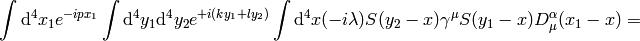 \int\d^4 x_1 e^{-i p x_1} \int\d^4 y_1 \d^4 y_2 e^{+i(k y_1+l y_2)}\int\d^4 x (-i\lambda) S(y_2-x) \gamma^\mu S(y_1-x) D^\alpha_\mu(x_1-x) =