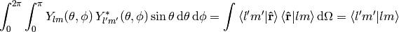 \int_0^{2\pi}\int_0^{\pi} Y_{lm}(\theta,\phi)\,Y^*_{l'm'}(\theta,\phi)\sin\theta\,\d\theta\,\d\phi = \int\braket{l'm'|{\bf\hat r}}\braket{{\bf\hat r}|lm}\d\Omega= \braket{l'm'|lm}