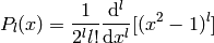 P_l(x)={1\over2^l l!}{\d^l\over\d x^l}[(x^2-1)^l]