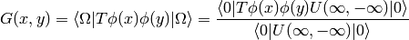 G(x, y) = \braket{\Omega|T\phi(x)\phi(y)|\Omega} =
    {\braket{0|T\phi(x)\phi(y)U(\infty, -\infty)|0}\over
        \braket{0|U(\infty, -\infty)|0}}