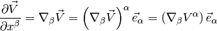 {\partial\vec V\over\partial x^\beta}=\nabla_\beta \vec V =\left(\nabla_\beta \vec V\right)^\alpha\vec e_\alpha =\left(\nabla_\beta V^\alpha\right)\vec e_\alpha