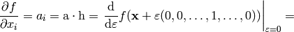 {\partial f\over\partial x_i}=a_i=\a\cdot\h=\left.{\d\over\d\varepsilon} f(\x+\varepsilon(0,0,\dots,1,\dots,0))\right|_{\varepsilon=0}=