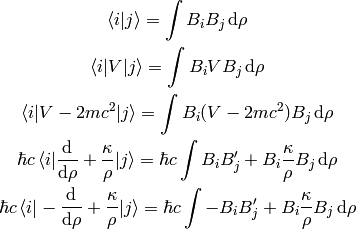 \braket{i|j} = \int B_i B_j \,\d\rho

\braket{i|V|j} = \int B_i V B_j \,\d\rho

\braket{i|V-2mc^2|j} = \int B_i (V-2mc^2) B_j \,\d\rho

\hbar c \braket{i|{\d\over\d\rho}+{\kappa\over\rho}|j} =
    \hbar c\int B_i B_j' + B_i {\kappa\over\rho} B_j \,\d\rho

\hbar c \braket{i|-{\d\over\d\rho}+{\kappa\over\rho}|j} =
    \hbar c\int -B_i B_j' + B_i {\kappa\over\rho} B_j \,\d\rho