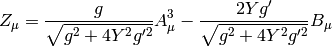 Z_\mu = {g\over\sqrt{g^2+4Y^2g'^2}}A^3_\mu- {2Yg'\over\sqrt{g^2+4Y^2g'^2}}B_\mu