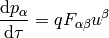 {\d p_\alpha\over\d \tau} = q F_{\alpha\beta} u^\beta