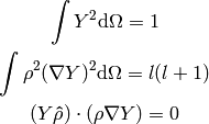 \int Y^2\d\Omega = 1

\int \rho^2 (\nabla Y)^2\d\Omega = l(l+1)

(Y{\bf \hat \rho})\cdot(\rho \nabla Y) = 0