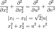 {\partial^2\over\partial x_1^2} + {\partial^2\over\partial x_2^2}=
{\partial^2\over\partial u^2} + {\partial^2\over\partial v^2}

|x_1 - x_2| = \sqrt2|u|

x_1^2 + x_2^2 = u^2 + v^2
