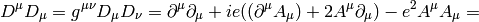 D^\mu D_\mu=g^{\mu\nu}D_\mu D_\nu= \partial^\mu\partial_\mu+ie((\partial^\mu A_\mu)+2A^\mu\partial_\mu) -e^2A^\mu A_\mu=