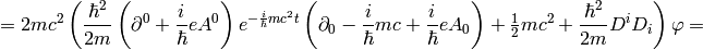 =2mc^2\left({\hbar^2\over2m} \left(\partial^0+{i\over\hbar}eA^0\right) e^{-{i\over\hbar}mc^2 t} \left(\partial_0-{i\over\hbar}mc+{i\over\hbar}eA_0\right)+\half mc^2+{\hbar^2\over2m}D^i D_i \right) \varphi=