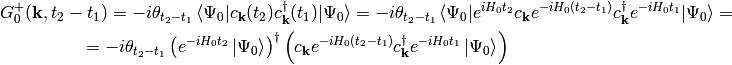 G_0^+({\bf k}, t_2 - t_1) = -i \theta_{t_2-t_1} \braket{\Psi_0|
    c_{\bf k}(t_2) c_{\bf k}^\dag(t_1)|\Psi_0}
= -i \theta_{t_2-t_1} \braket{\Psi_0|e^{i H_0 t_2}
    c_{\bf k}e^{-i H_0 (t_2-t_1)}c_{\bf k}^\dag e^{-i H_0 t_1}|\Psi_0}
=

= -i \theta_{t_2-t_1} \left(e^{-i H_0 t_2}\ket{\Psi_0}\right)^\dag
    \left(
    c_{\bf k}e^{-i H_0 (t_2-t_1)}c_{\bf k}^\dag e^{-i H_0 t_1}\ket{\Psi_0}
    \right)
