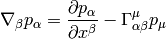 \nabla_\beta p_\alpha = {\partial p_\alpha \over\partial     x^\beta}-\Gamma^\mu_{\alpha\beta}p_\mu