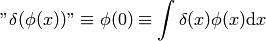 \mathnot{\delta(\phi(x))} \equiv \phi(0) \equiv \int \delta(x) \phi(x) \d x