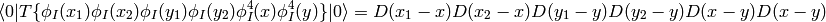 \braket{0|T\{\phi_I(x_1)\phi_I(x_2) \phi_I(y_1)\phi_I(y_2) \phi_I^4(x)\phi_I^4(y)\}|0}= D(x_1-x)D(x_2-x)D(y_1-y)D(y_2-y)D(x-y)D(x-y)