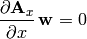 {\partial {\bf A}_x\over\partial x}\, {\bf w} = 0