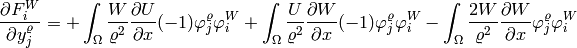 \frac{\partial F^{W}_i}{\partial y^{\varrho}_j} =  + \int_{\Omega} \frac{W}{\varrho^2}\frac{\partial U}{\partial x}(-1)\varphi^{\varrho}_j \varphi^W_i + \int_{\Omega} \frac{U}{\varrho^2}\frac{\partial W}{\partial x}(-1)\varphi^{\varrho}_j \varphi^W_i - \int_{\Omega}\frac{2W}{\varrho^2}\frac{\partial W}{\partial x} \varphi^{\varrho}_j \varphi^{W}_i