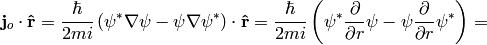 {\bf j}_o\cdot {\bf \hat r} ={\hbar\over2 m i}\left( \psi^*\nabla\psi- \psi\nabla\psi^* \right)\cdot{\bf \hat r} ={\hbar\over2 m i}\left( \psi^*{\partial\over\partial r}\psi- \psi{\partial\over\partial r}\psi^* \right) =