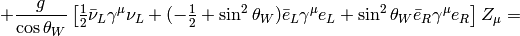 +{g\over\cos\theta_W}\left[ \half \bar\nu_L\gamma^\mu\nu_L +(-\half + \sin^2\theta_W)\bar e_L\gamma^\mu e_L +\sin^2\theta_W\bar e_R\gamma^\mu e_R \right]Z_\mu=