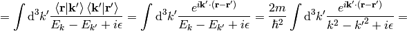 =\int\d^3k' {\braket{{\bf r}|{\bf k'}}\braket{\bf{k'}|\bf{r'}}\over E_k-E_{k'}+i\epsilon} =\int\d^3k' {e^{i{\bf k'}\cdot({\bf r}-{\bf r'})}\over E_k-E_{k'}+i\epsilon} ={2m\over\hbar^2}\int\d^3k' {e^{i{\bf k'}\cdot({\bf r}-{\bf r'})}\over k^2-{k'}^2+i\epsilon}=