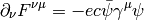 \partial_\nu F^{\nu\mu}=-ec\bar\psi\gamma^\mu\psi