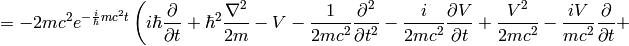 = -2mc^2 e^{-{i\over\hbar}mc^2 t} \left(i\hbar{\partial\over\partial t}+\hbar^2{\nabla^2\over2m}-V -{1\over2mc^2}{\partial^2\over\partial t^2}-{i\over2mc^2}{\partial V\over\partial t}+{V^2\over2mc^2}-{iV\over mc^2}{\partial\over\partial t}+\right.