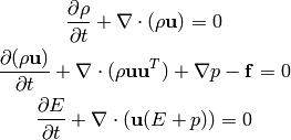 {\partial\rho\over\partial t} + \nabla\cdot(\rho{\bf u}) = 0

{\partial(\rho{\bf u})\over\partial t} + \nabla\cdot(\rho{\bf u}{\bf u}^T)
    + \nabla p - {\bf f} = 0

{\partial E\over\partial t} + \nabla\cdot({\bf u}(E+p)) = 0