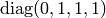 \diag(0, 1, 1, 1)