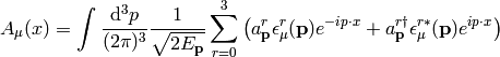 A_\mu(x) = \int {\d^3 p\over (2\pi)^3} {1\over\sqrt{2 E_{\bf p}}}
    \sum_{r=0}^3
    \left(a_{\bf p}^r\epsilon_\mu^r({\bf p}) e^{-ip\cdot x}
    + a_{\bf p}^{r\dag}\epsilon_\mu^{r*}({\bf p}) e^{ip\cdot x}\right)