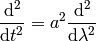 {\d^2\over\d t^2} = a^2{\d^2\over\d \lambda^2}