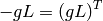 -gL = (gL)^T