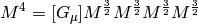 M^4 = [G_\mu] M^{3\over2}M^{3\over2}M^{3\over2}M^{3\over2}