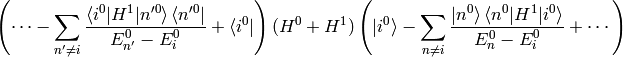 \left(\cdots- \sum_{n'\neq i} {\braket{i^0|H^1|n'^0}\bra{n'^0}\over E_{n'}^0-E_i^0} +\bra{i^0}\right) (H^0+H^1) \left(\ket{i^0}- \sum_{n\neq i} {\ket{n^0}\braket{n^0|H^1|i^0}\over E_n^0-E_i^0} +\cdots\right)