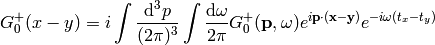 G_0^+(x-y) =
i \int {\d^3 p\over (2\pi)^3}
\int {\d \omega\over 2\pi}
G_0^+({\bf p}, \omega)
    e^{i{\bf p}\cdot({\bf x-y})}
    e^{-i\omega(t_x - t_y)}