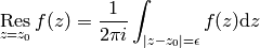 \res_{z=z_0} f(z) = {1\over 2\pi i}\int_{|z - z_0| = \epsilon} f(z) \d z