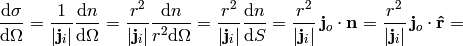 {\d\sigma\over\d\Omega}= {1\over|{\bf j}_i|}{\d n\over\d\Omega} = {r^2\over|{\bf j}_i|}{\d n\over r^2\d\Omega} = {r^2\over|{\bf j}_i|}{\d n\over \d S} = {r^2\over|{\bf j}_i|}\,{\bf j}_o\cdot {\bf n} = {r^2\over|{\bf j}_i|}\,{\bf j}_o\cdot {\bf \hat r} =