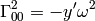 \Gamma^2_{00}=-y'\omega^2