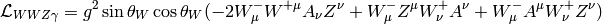 \L_{WWZ\gamma}=g^2\sin\theta_W\cos\theta_W(-2W^-_\mu W^{+\mu}A_\nu Z^\nu+W^-_\mu Z^\mu W^+_\nu A^\nu+W^-_\mu A^\mu W^+_\nu Z^\nu)